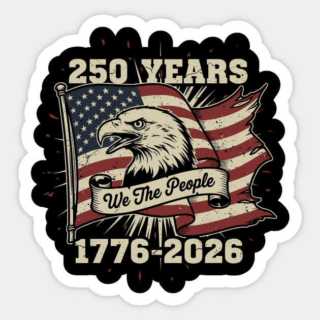 250 Years Patriotic Eagle We The People USA 1776 2026 Sticker by Chi's Store 1